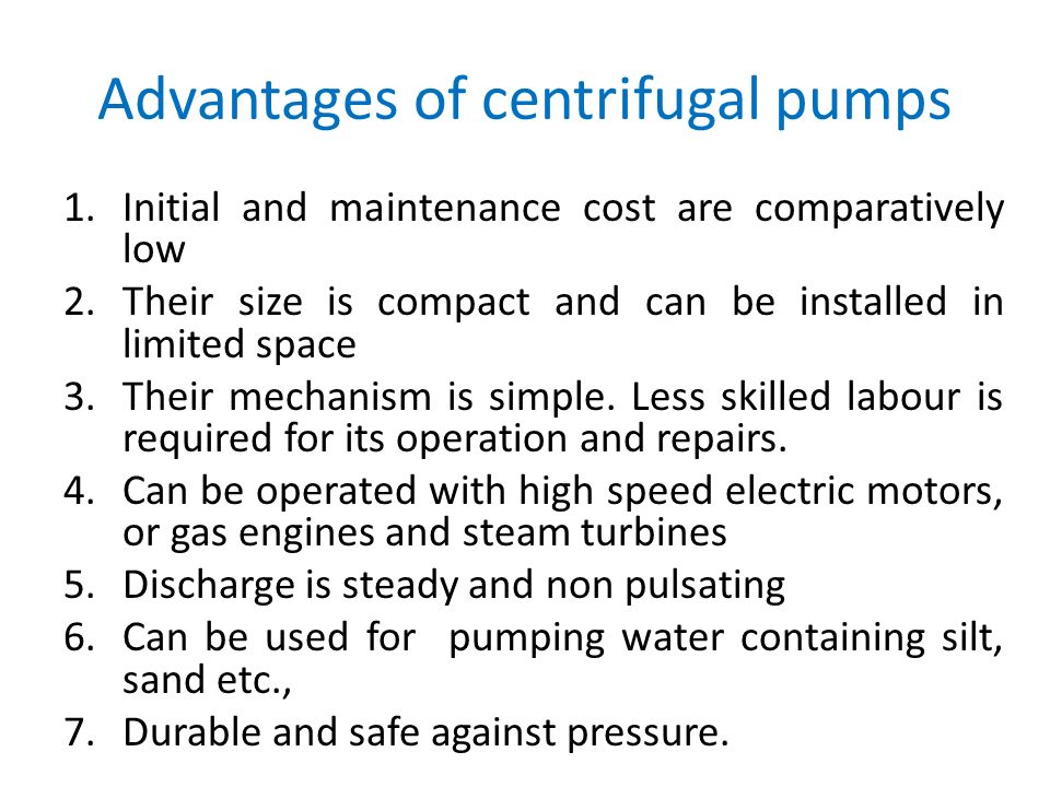 Advantage of Centrifugal Pump